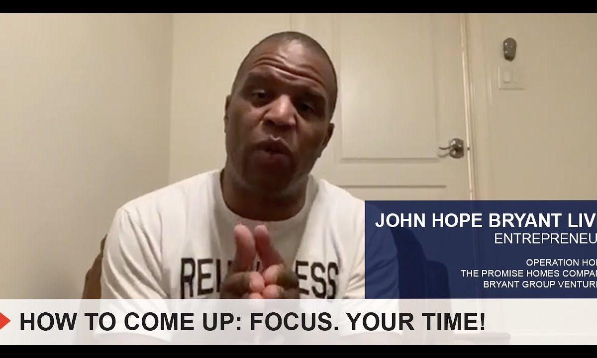 HOW TO COME UP: FOCUS. YOUR TIME!